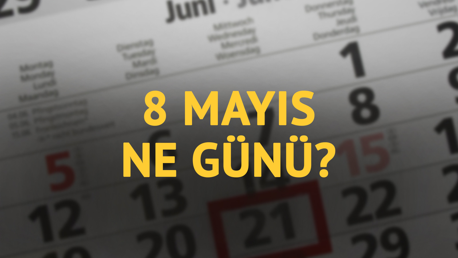 8 Mayıs ne günü? 8 Mayıs'ın anlam ve önemi ne?