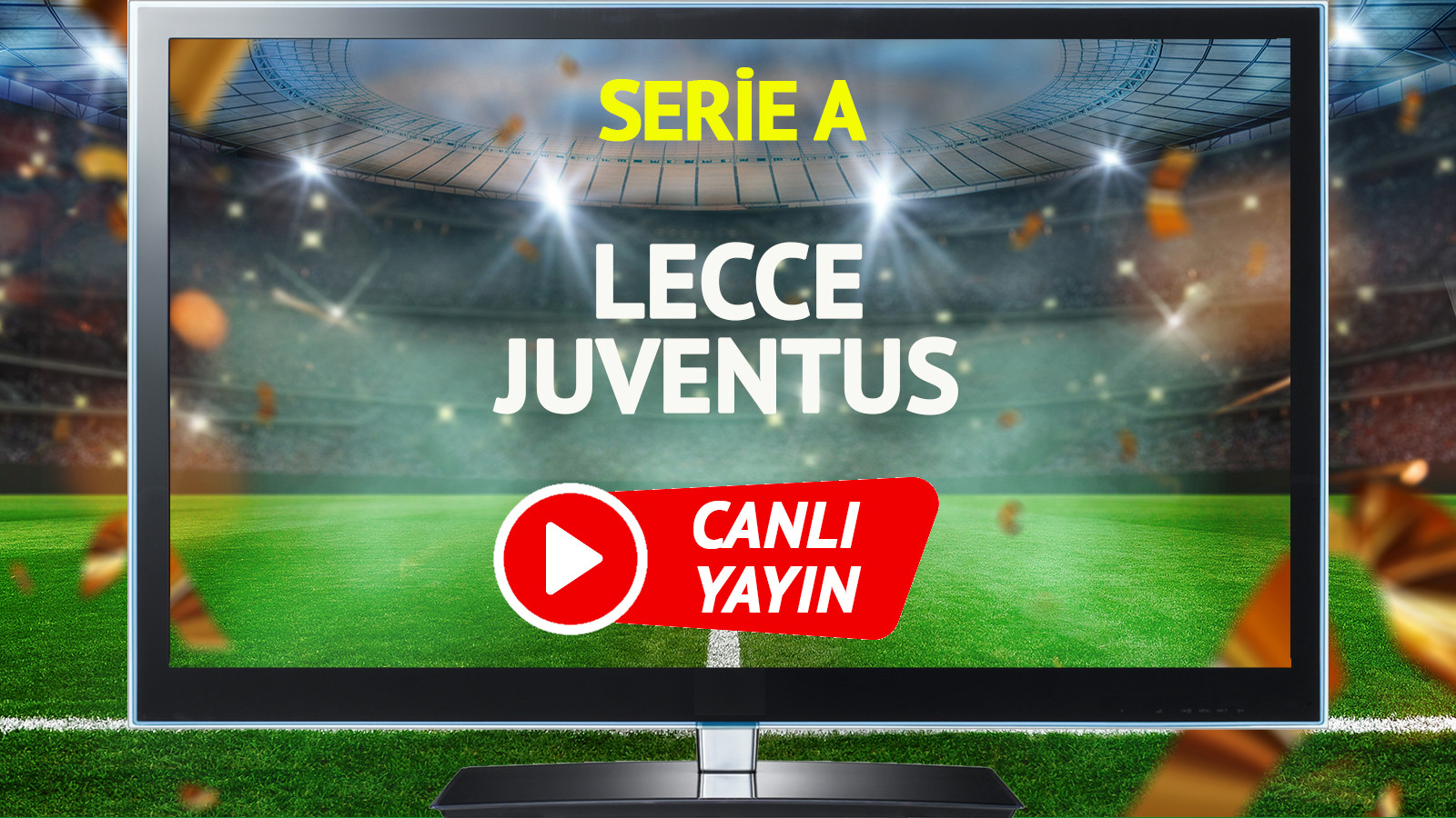 CANLI YAYIN | Lecce Juventus Maçı