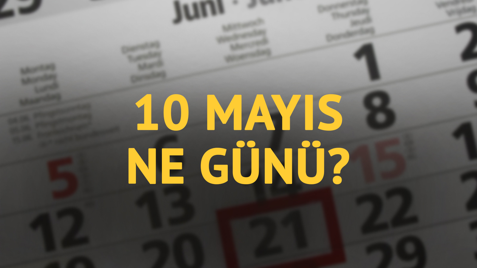10 Mayıs ne günü? 10 Mayıs'ın anlam ve önemi ne?