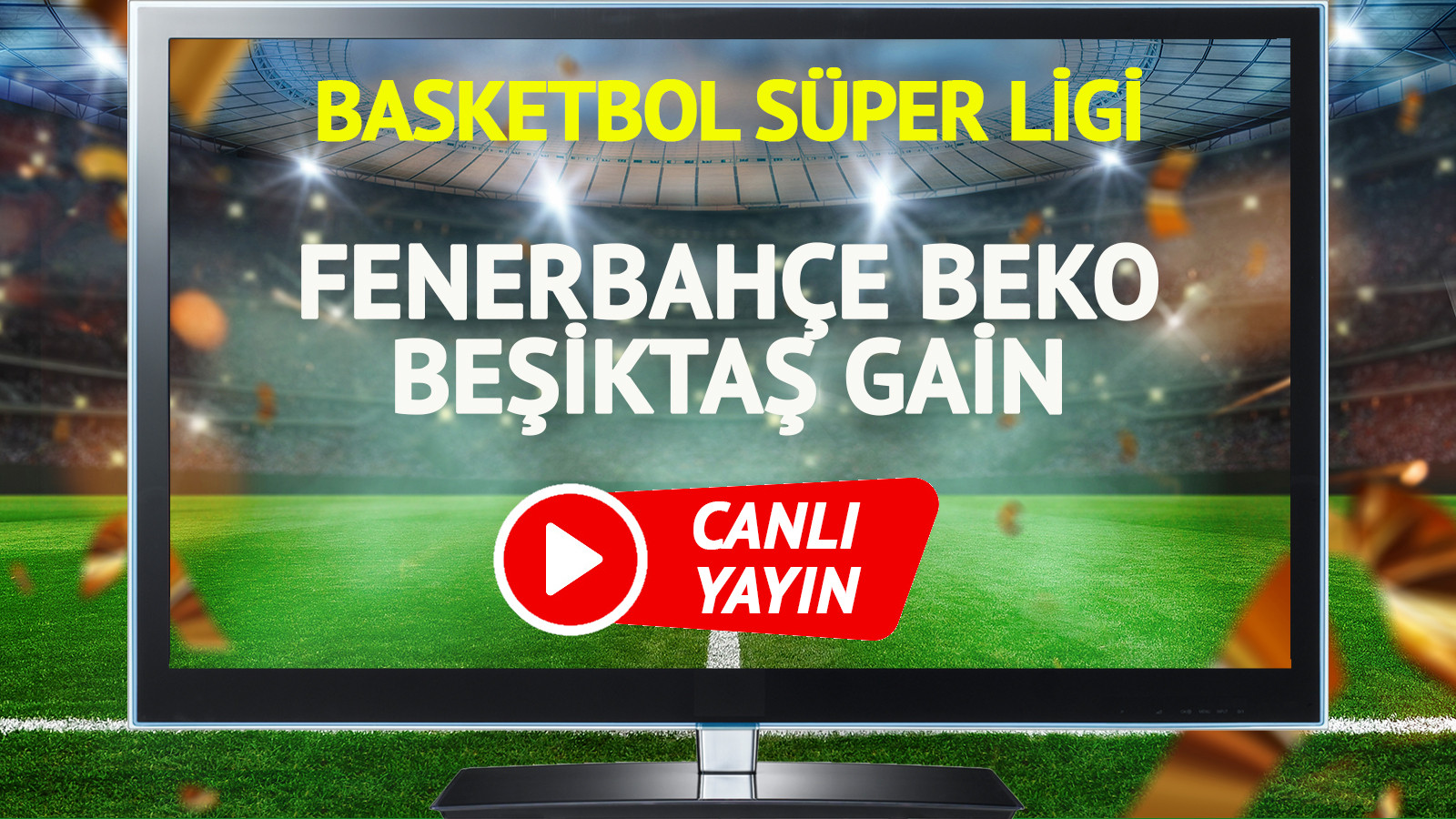 CANLI YAYIN | Fenerbahçe Beko Beşiktaş GAİN Maçı