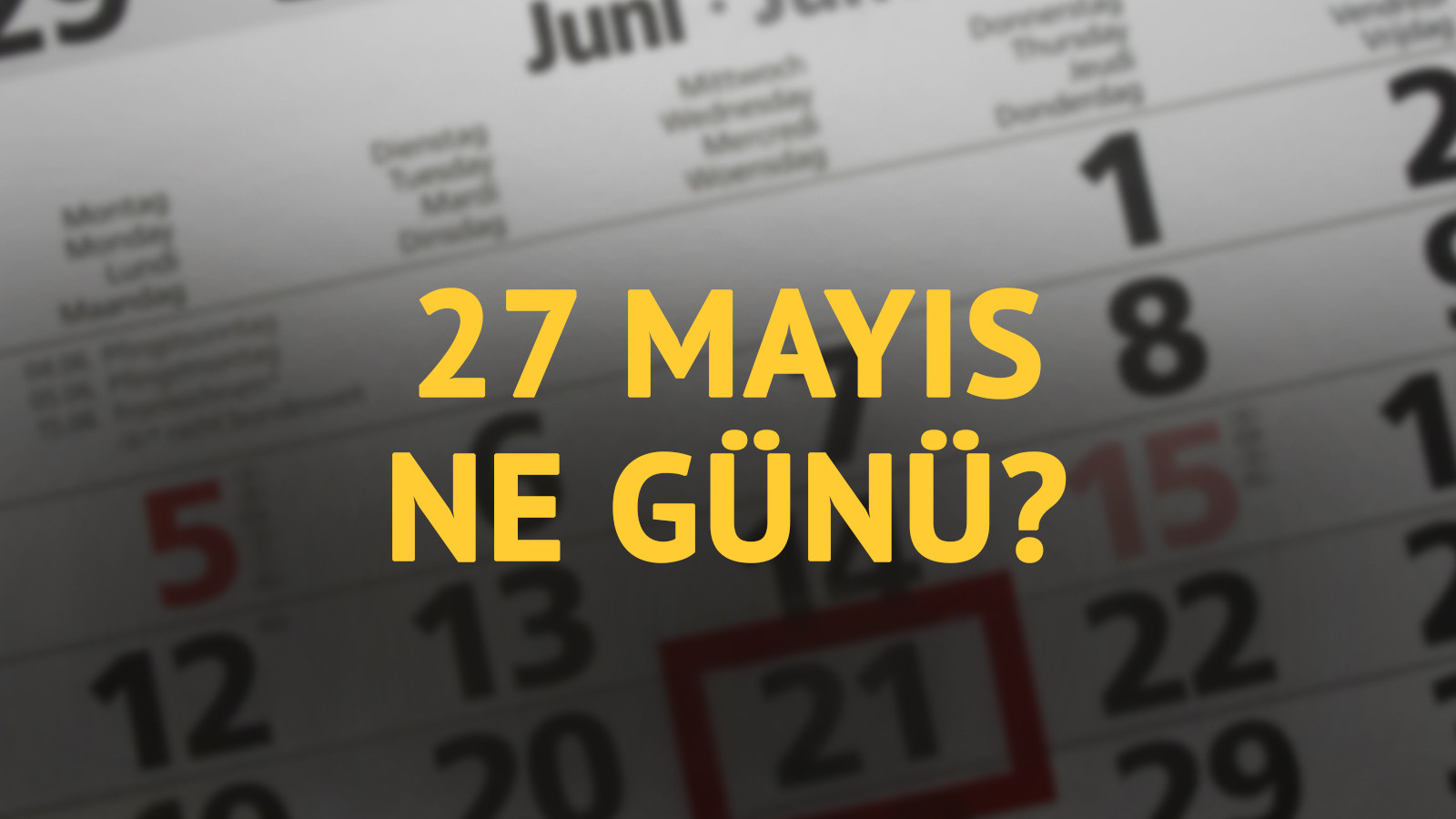 27 Mayıs ne günü? 27 Mayıs'ın anlam ve önemi ne?