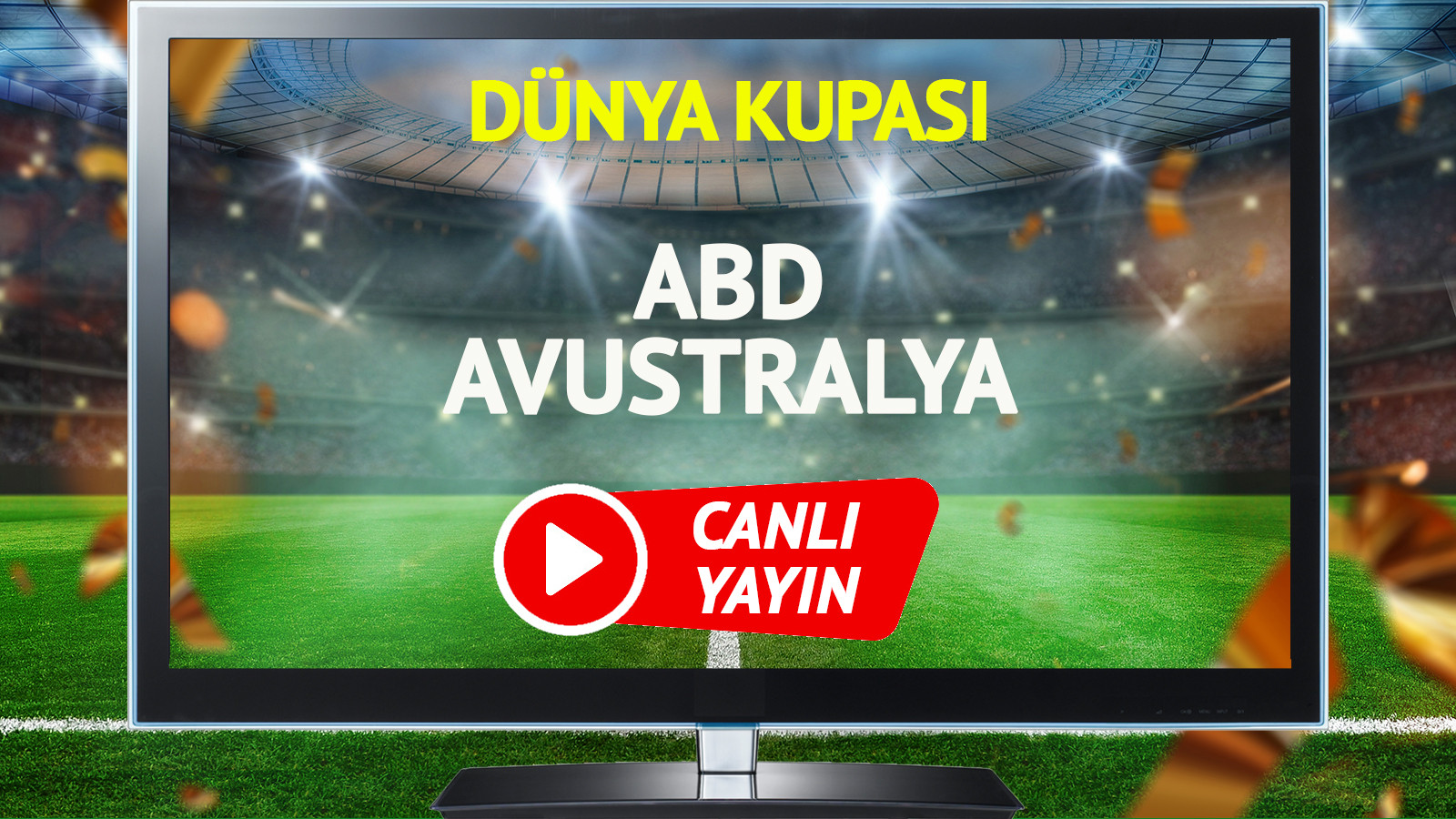 CANLI YAYIN | ABD Avustralya Maçı
