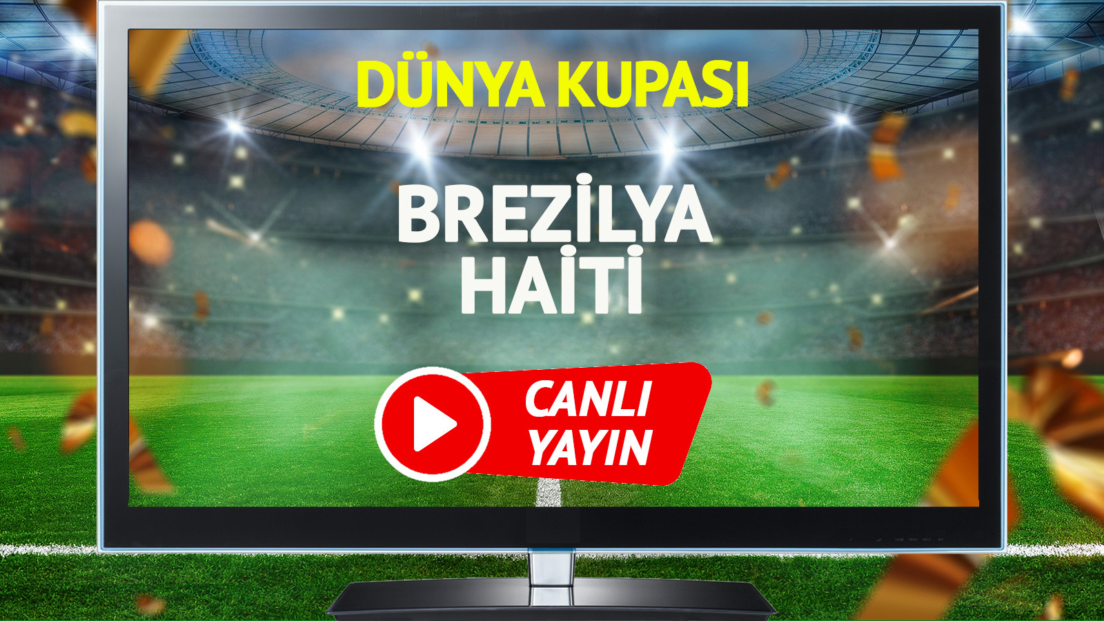 CANLI YAYIN | Brezilya Haiti Maçı