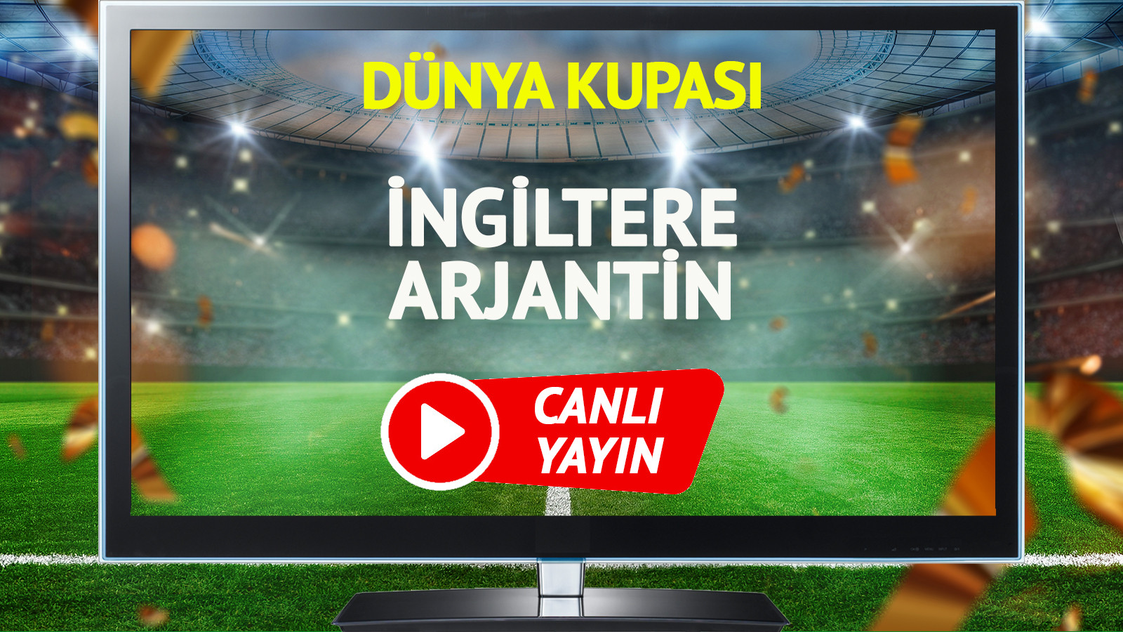 Canlı Yayın | İngiltere Arjantin Maçı