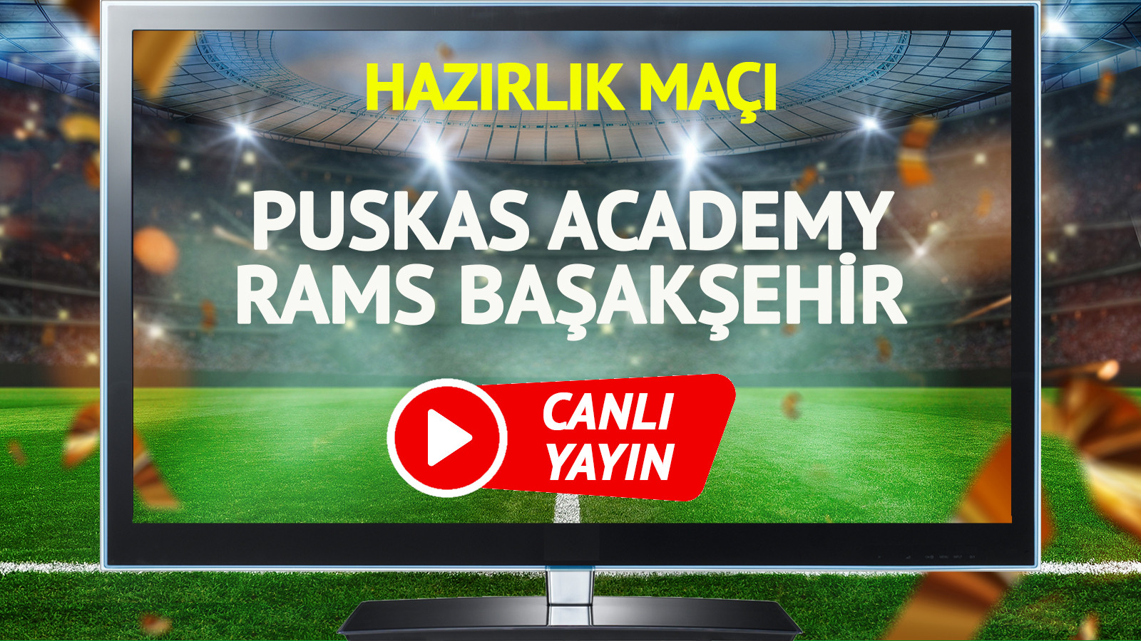 Puskas Academy Rams Başakşehir maçı canlı yayınlanacak mı?