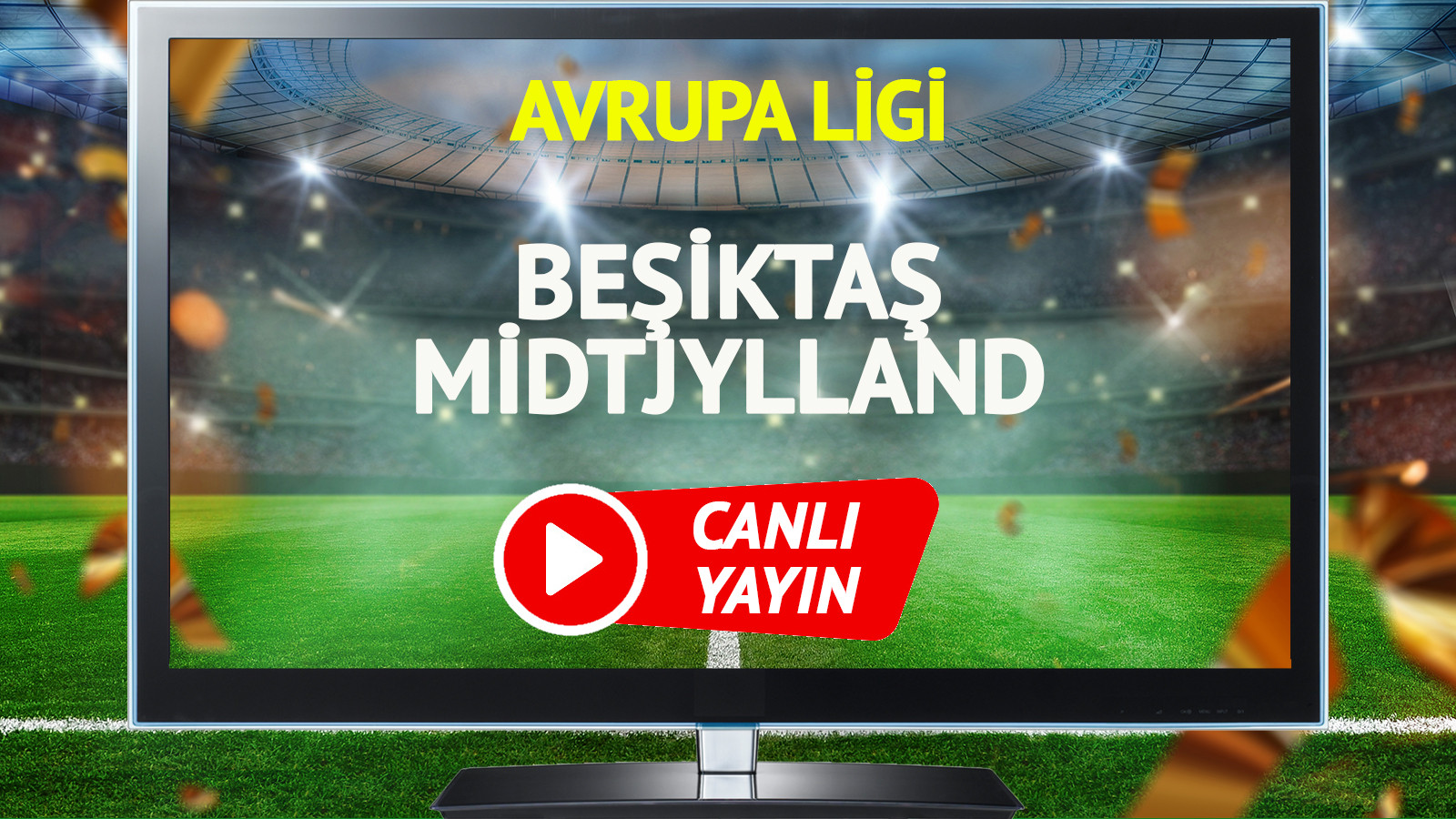 CANLI YAYIN | Beşiktaş FC Midtjylland Maçı