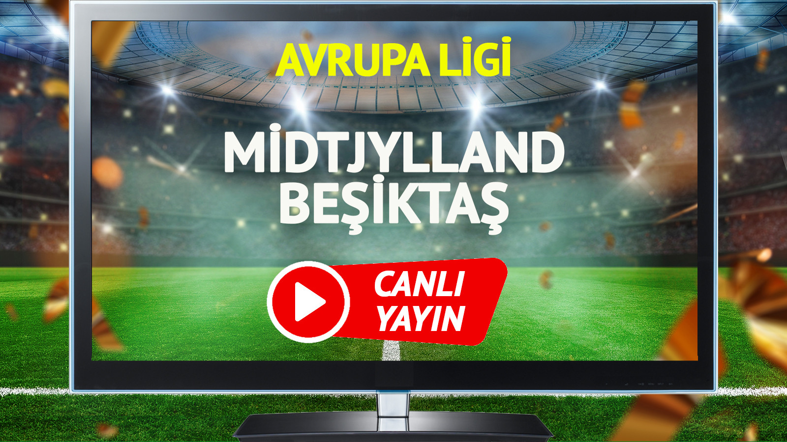 CANLI YAYIN | FC Midtjylland Beşiktaş Maçı