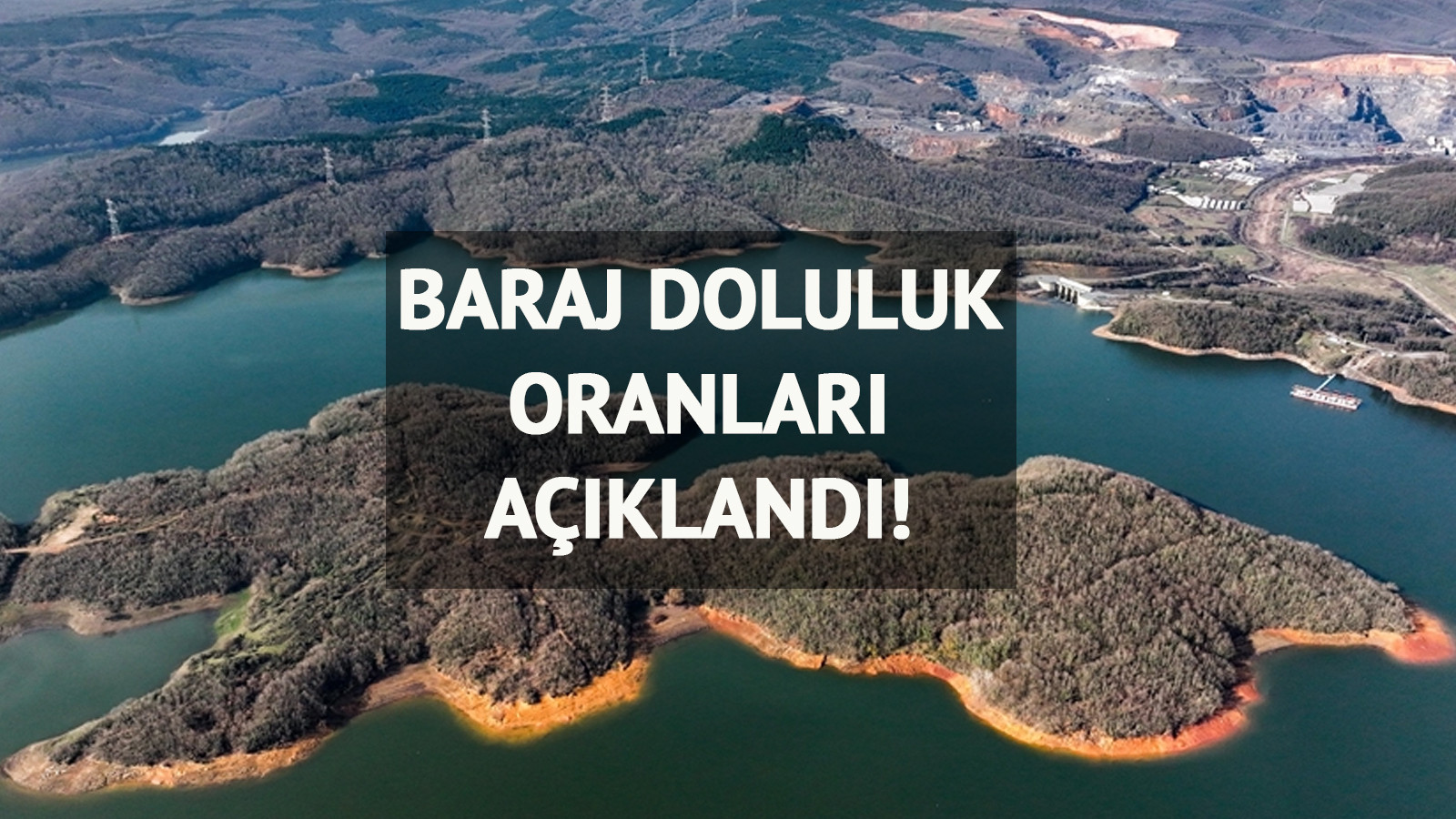 İSKİ açıkladı: 25 Ağustos İstanbul barajlarında doluluk oranı yüzde kaç?