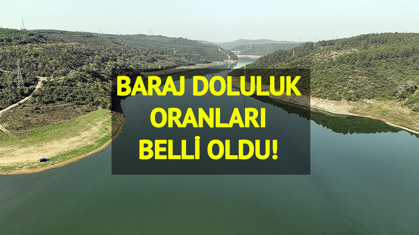 O seviyenin de altına geriledi: İstanbul barajlarında doluluk oranı yüzde kaç?